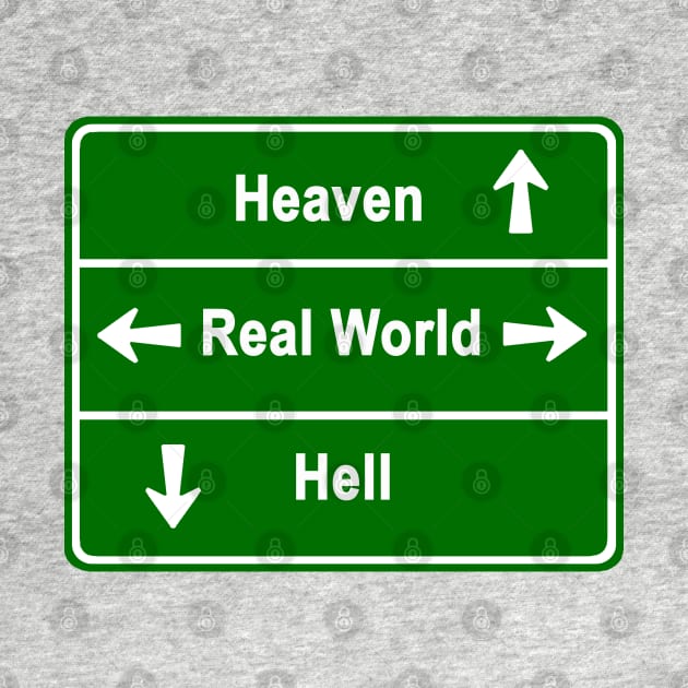 Heaven, real world & hell by NewSignCreation
